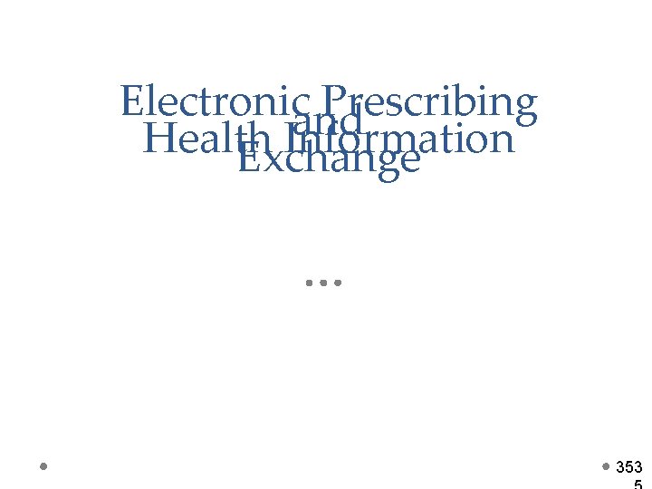 Electronicand Prescribing Health Information Exchange 353 