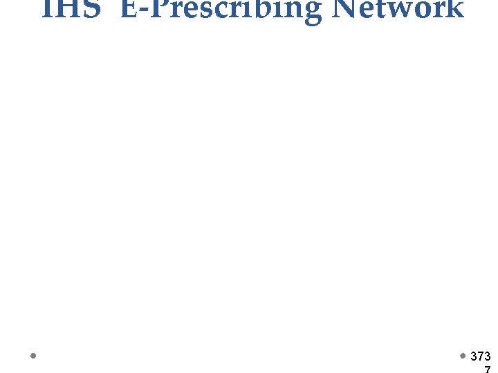 IHS E-Prescribing Network 373 