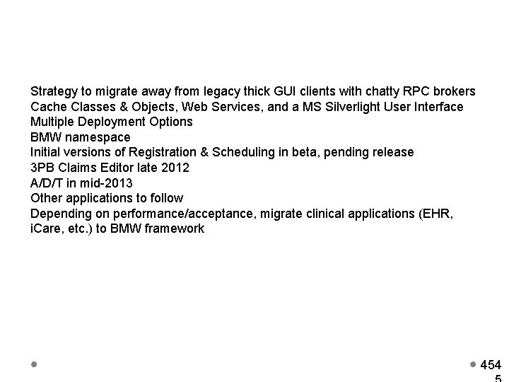 Strategy to migrate away from legacy thick GUI clients with chatty RPC brokers Cache