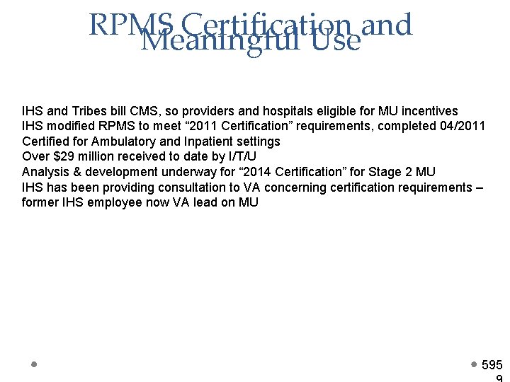 RPMS Certification and Meaningful Use IHS and Tribes bill CMS, so providers and hospitals