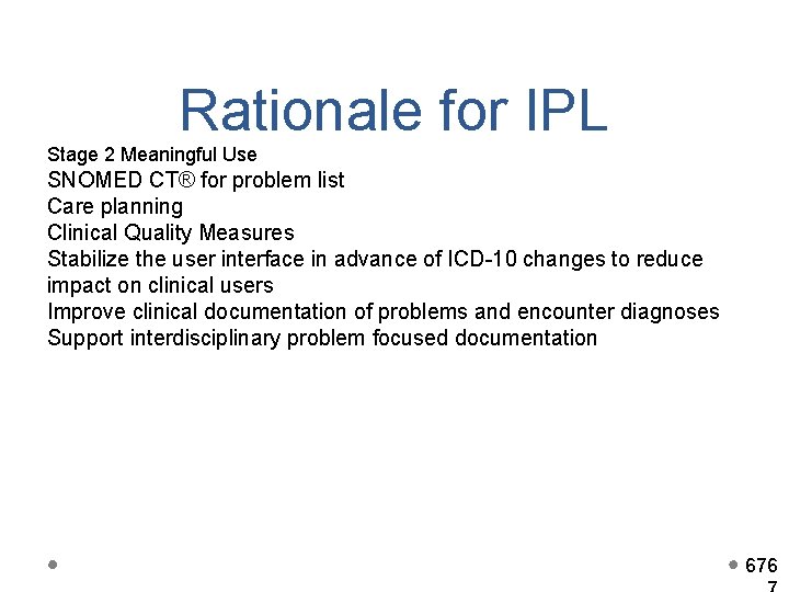 Rationale for IPL Stage 2 Meaningful Use SNOMED CT® for problem list Care planning