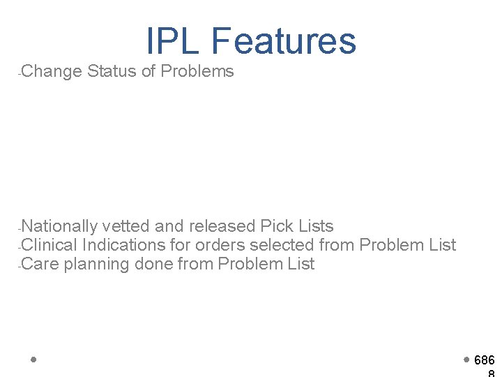 IPL Features - Change Status of Problems Nationally vetted and released Pick Lists -Clinical