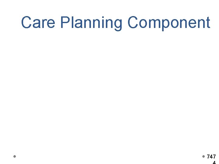 Care Planning Component 747 