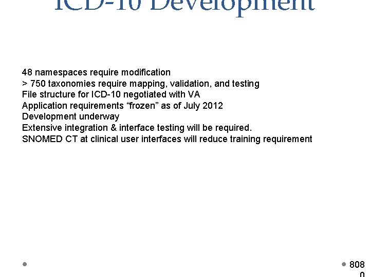 ICD-10 Development 48 namespaces require modification > 750 taxonomies require mapping, validation, and testing