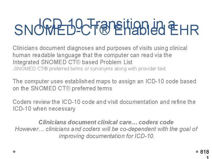 ICD-10 Transition in a SNOMED-CT® Enabled EHR Clinicians document diagnoses and purposes of visits