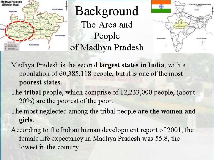 Background The Area and People of Madhya Pradesh is the second largest states in