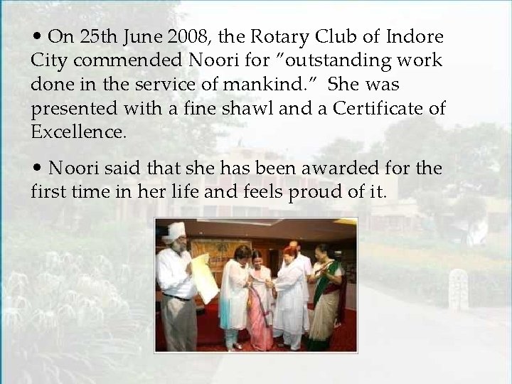  • On 25 th June 2008, the Rotary Club of Indore City commended