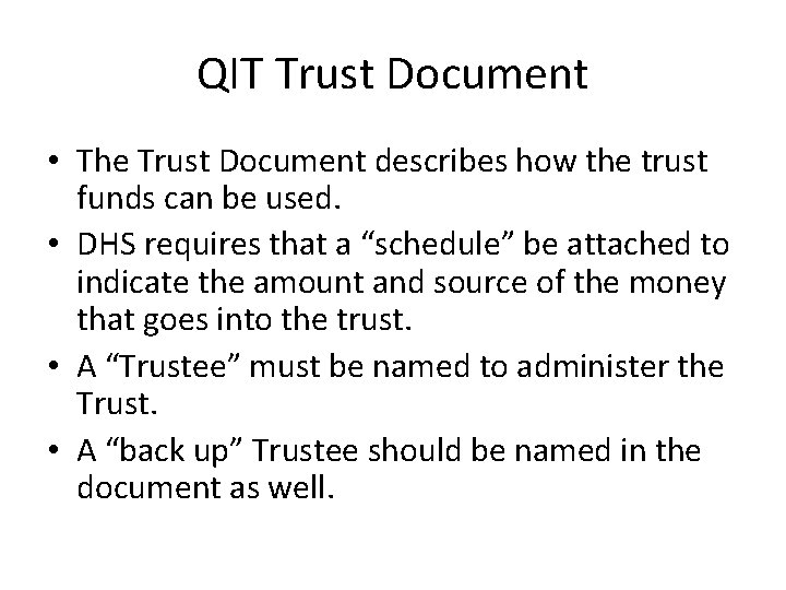 QIT Trust Document • The Trust Document describes how the trust funds can be