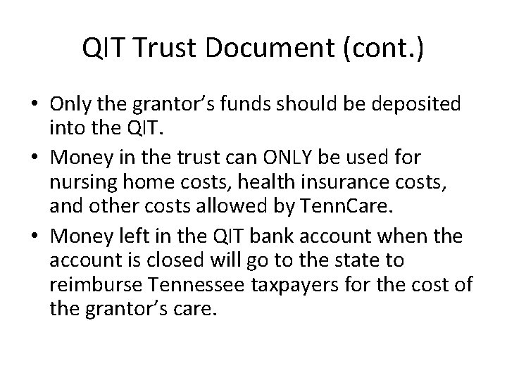 QIT Trust Document (cont. ) • Only the grantor’s funds should be deposited into