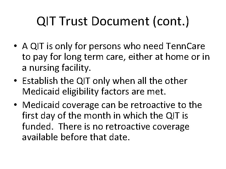 QIT Trust Document (cont. ) • A QIT is only for persons who need