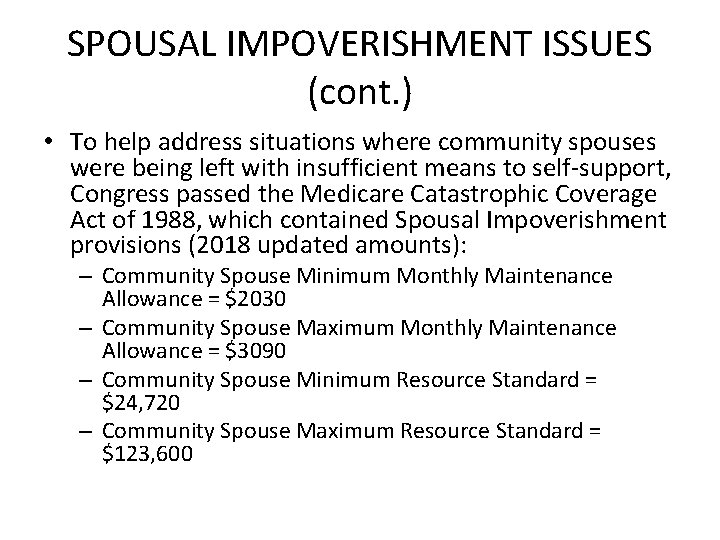 SPOUSAL IMPOVERISHMENT ISSUES (cont. ) • To help address situations where community spouses were