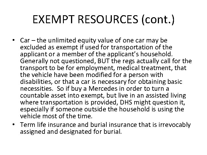 EXEMPT RESOURCES (cont. ) • Car – the unlimited equity value of one car