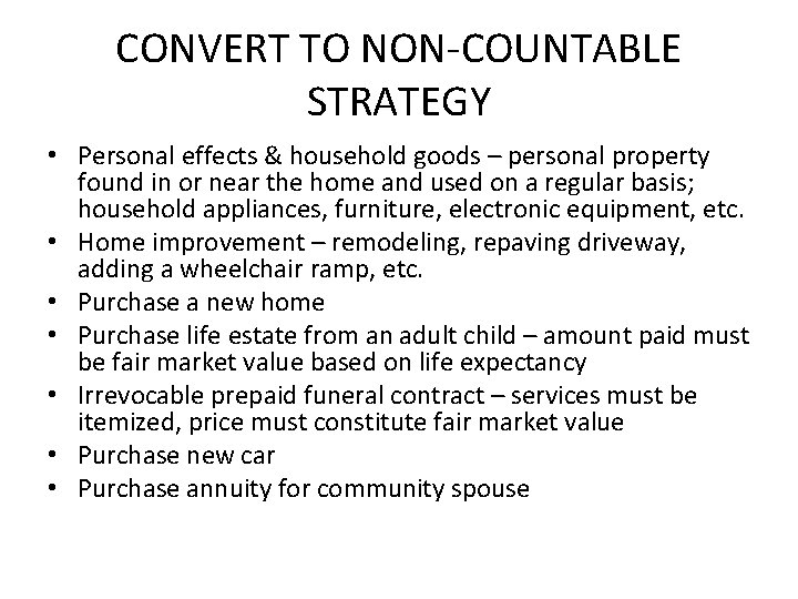 CONVERT TO NON-COUNTABLE STRATEGY • Personal effects & household goods – personal property found