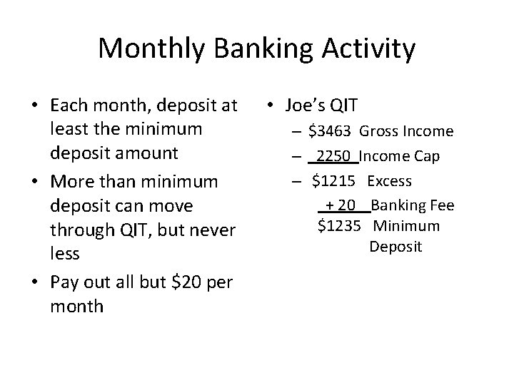 Monthly Banking Activity • Each month, deposit at least the minimum deposit amount •