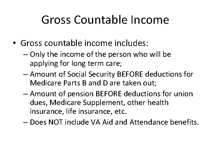 Gross Countable Income • Gross countable income includes: – Only the income of the