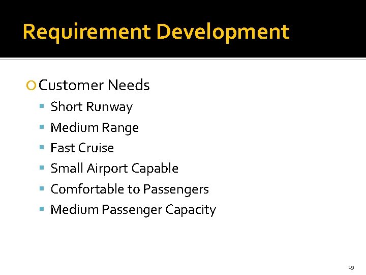Requirement Development Customer Needs Short Runway Medium Range Fast Cruise Small Airport Capable Comfortable