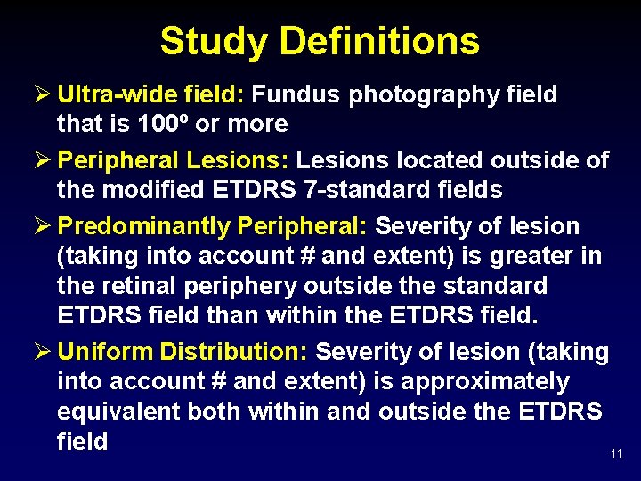 Study Definitions Ø Ultra-wide field: Fundus photography field that is 100º or more Ø