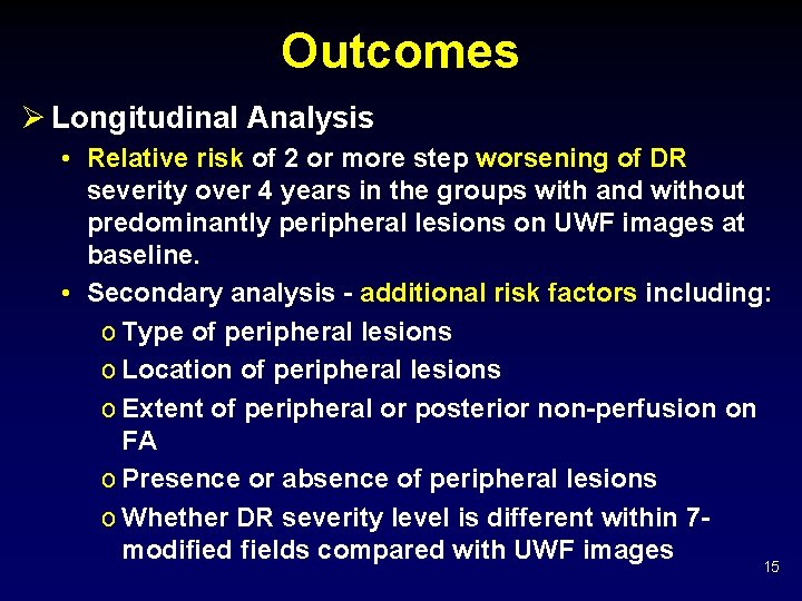 Outcomes Ø Longitudinal Analysis • Relative risk of 2 or more step worsening of