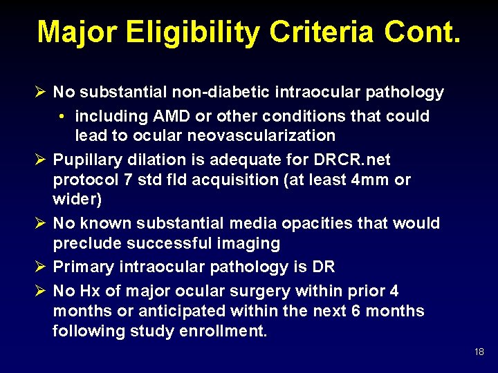 Major Eligibility Criteria Cont. Ø No substantial non-diabetic intraocular pathology • including AMD or