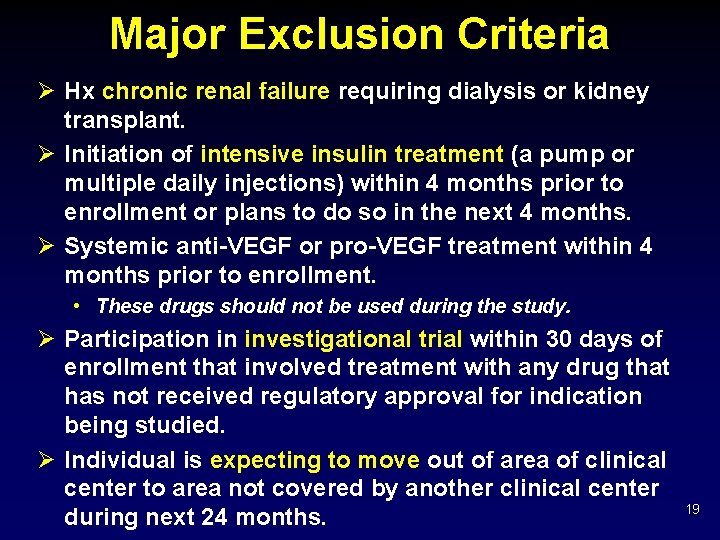 Major Exclusion Criteria Ø Hx chronic renal failure requiring dialysis or kidney transplant. Ø