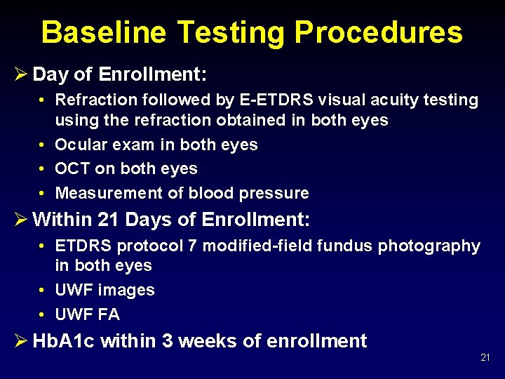 Baseline Testing Procedures Ø Day of Enrollment: • Refraction followed by E-ETDRS visual acuity