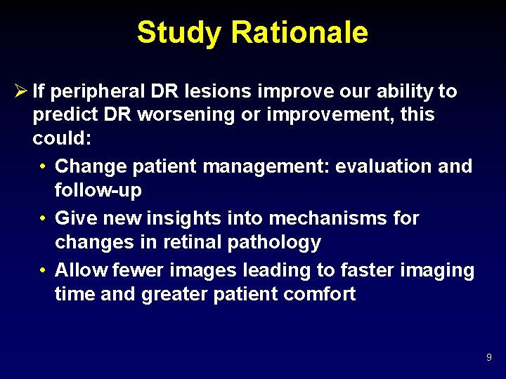 Study Rationale Ø If peripheral DR lesions improve our ability to predict DR worsening