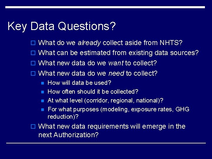 Key Data Questions? o What do we already collect aside from NHTS? o What