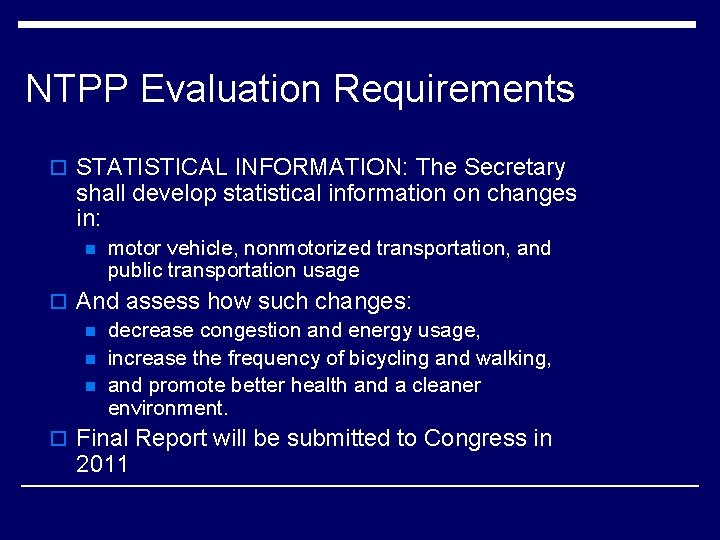 NTPP Evaluation Requirements o STATISTICAL INFORMATION: The Secretary shall develop statistical information on changes