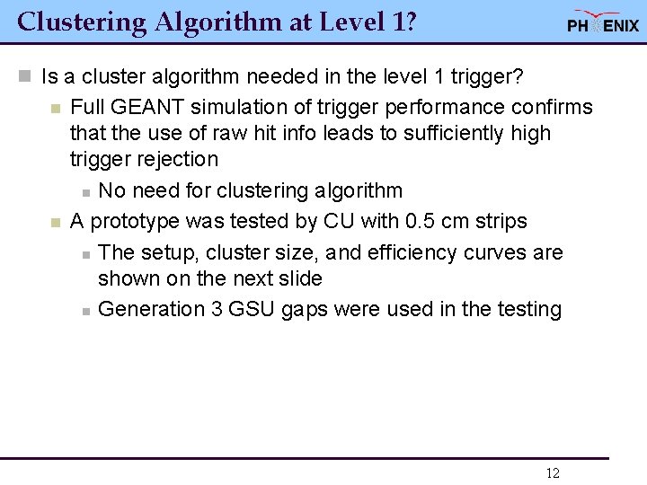 Clustering Algorithm at Level 1? n Is a cluster algorithm needed in the level