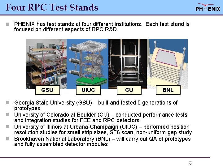 Four RPC Test Stands n PHENIX has test stands at four different institutions. Each