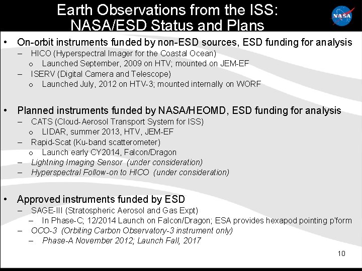 Earth Observations from the ISS: NASA/ESD Status and Plans • On-orbit instruments funded by