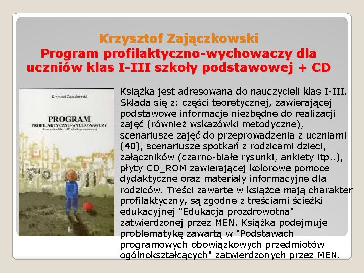 Krzysztof Zajączkowski Program profilaktyczno-wychowaczy dla uczniów klas I-III szkoły podstawowej + CD Książka jest