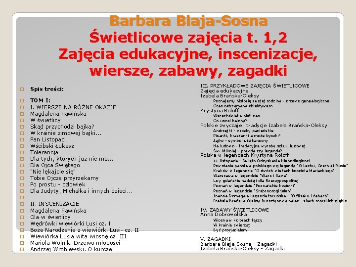 Barbara Blaja-Sosna Świetlicowe zajęcia t. 1, 2 Zajęcia edukacyjne, inscenizacje, wiersze, zabawy, zagadki �