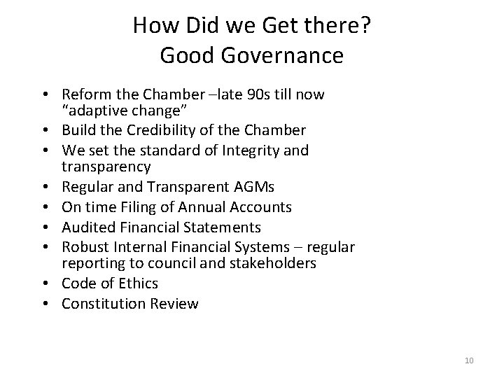 How Did we Get there? Good Governance • Reform the Chamber –late 90 s