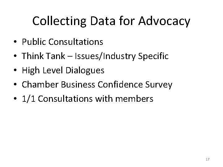 Collecting Data for Advocacy • • • Public Consultations Think Tank – Issues/Industry Specific