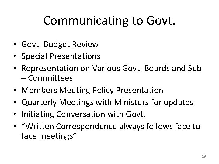 Communicating to Govt. • Govt. Budget Review • Special Presentations • Representation on Various