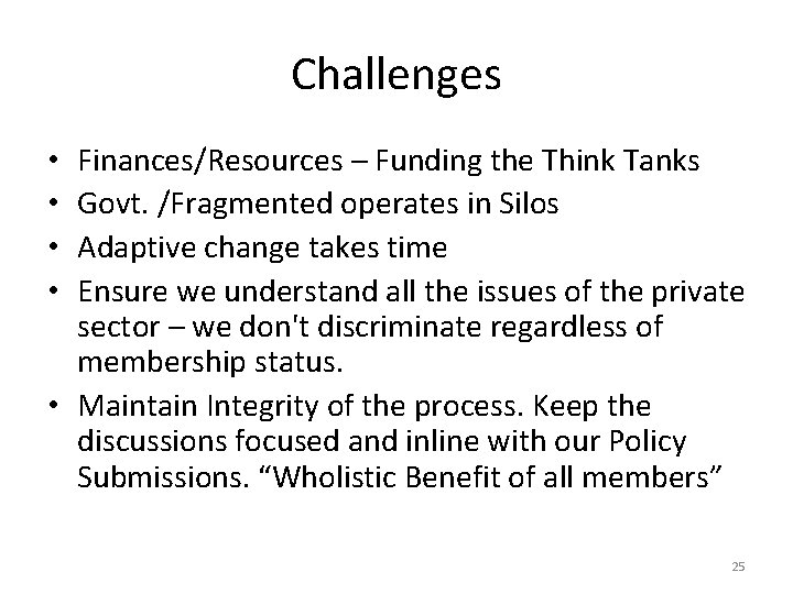 Challenges Finances/Resources – Funding the Think Tanks Govt. /Fragmented operates in Silos Adaptive change