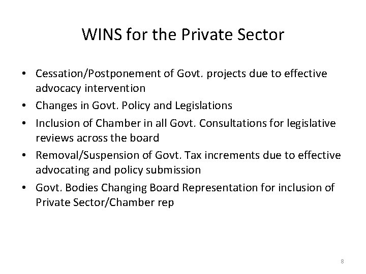WINS for the Private Sector • Cessation/Postponement of Govt. projects due to effective advocacy