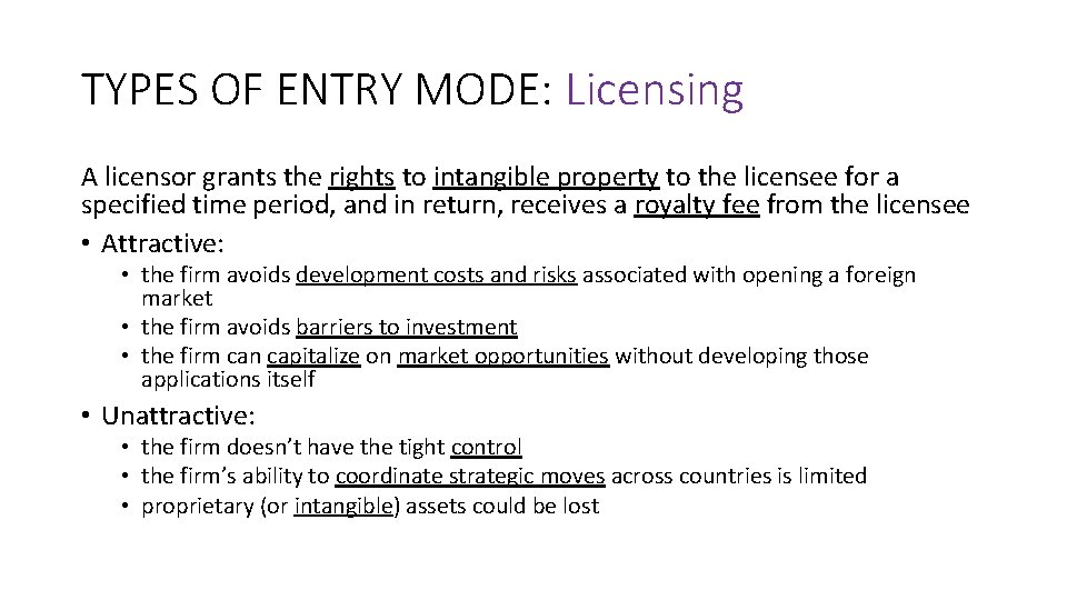 TYPES OF ENTRY MODE: Licensing A licensor grants the rights to intangible property to