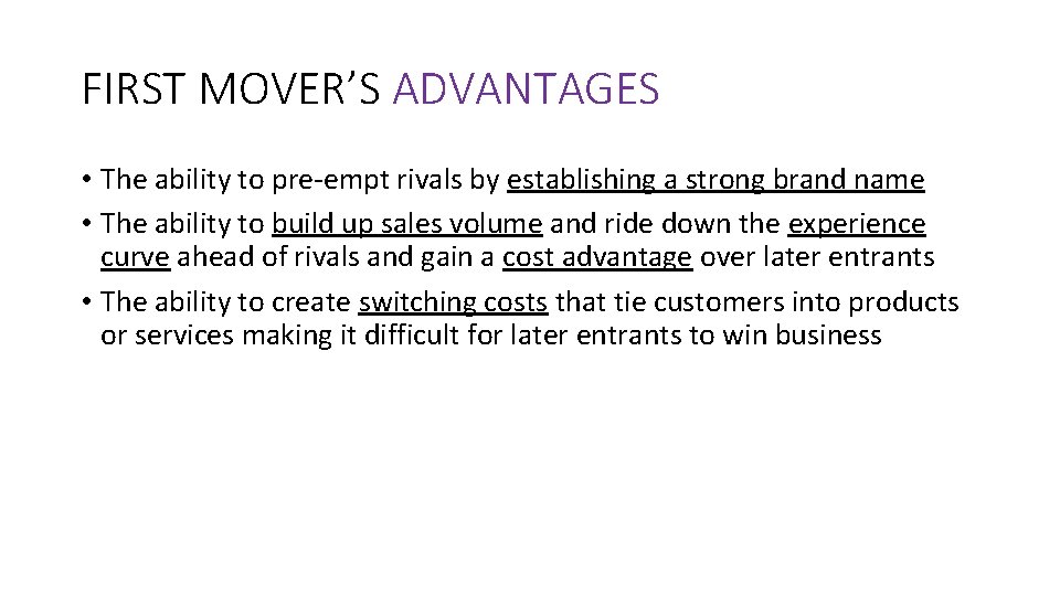 FIRST MOVER’S ADVANTAGES • The ability to pre-empt rivals by establishing a strong brand