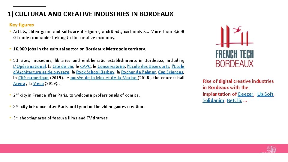 1) CULTURAL AND CREATIVE INDUSTRIES IN BORDEAUX 7000 entreprises Key figures dans le numérique