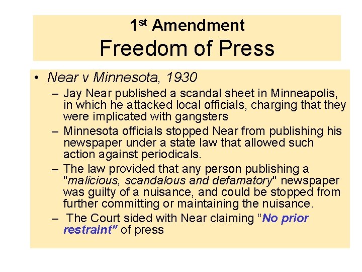 1 st Amendment Freedom of Press • Near v Minnesota, 1930 – Jay Near