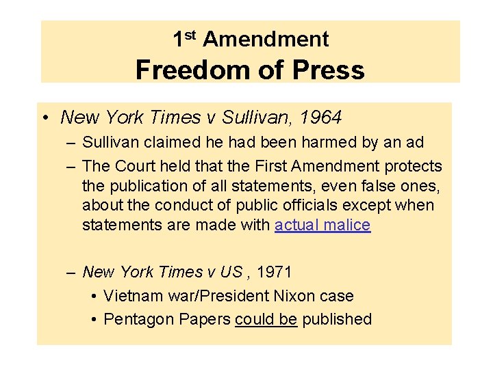 1 st Amendment Freedom of Press • New York Times v Sullivan, 1964 –