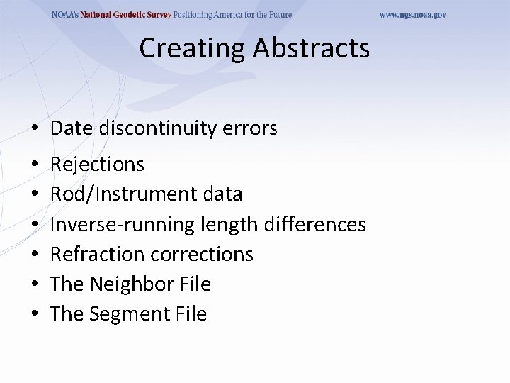 Creating Abstracts • Date discontinuity errors • • • Rejections Rod/Instrument data Inverse-running length