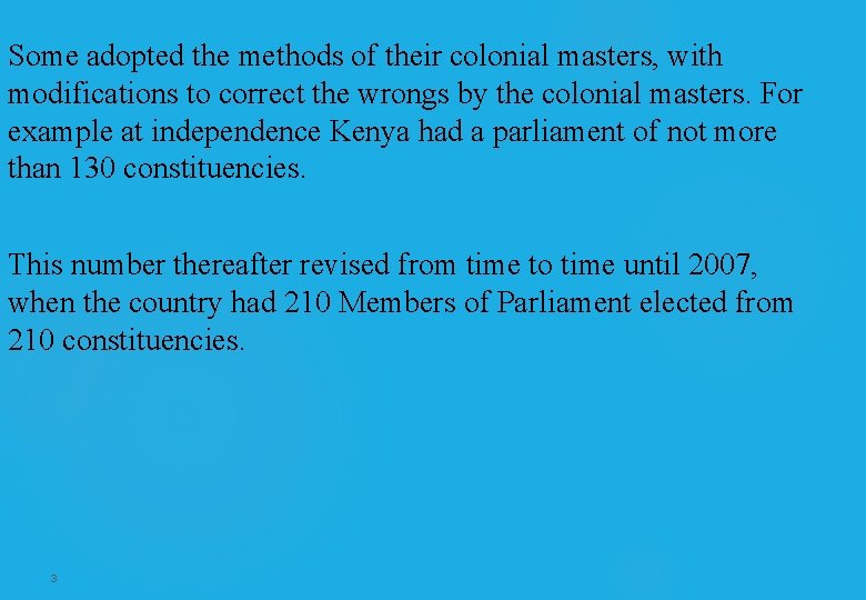 Some adopted the methods of their colonial masters, with modifications to correct the wrongs