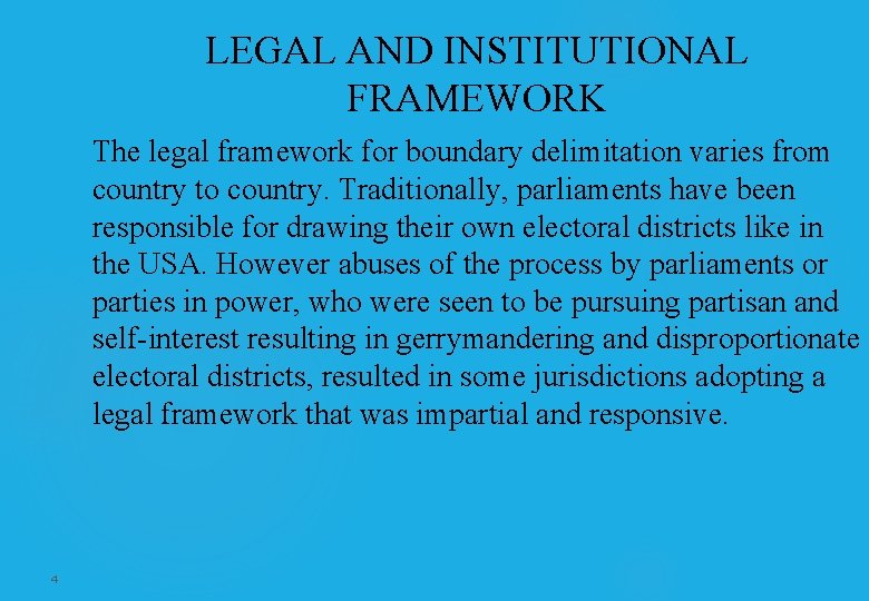 LEGAL AND INSTITUTIONAL FRAMEWORK The legal framework for boundary delimitation varies from country to