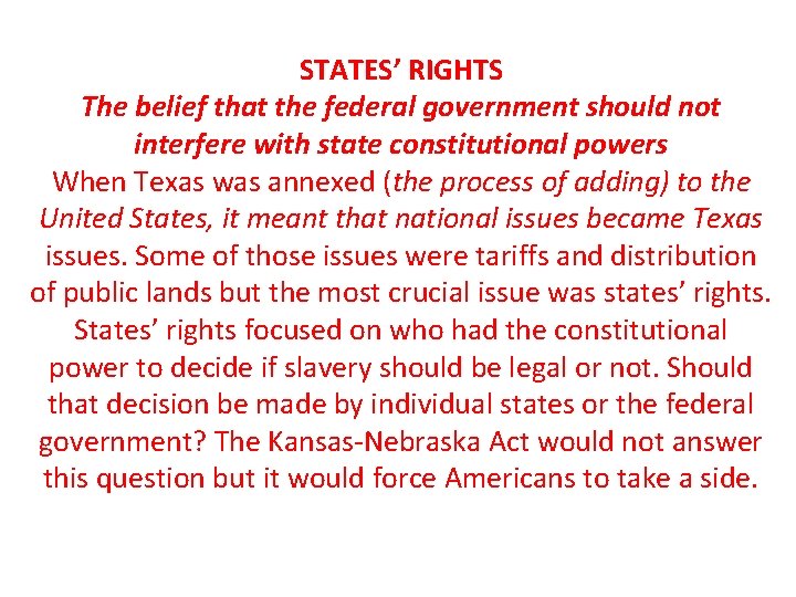 STATES’ RIGHTS The belief that the federal government should not interfere with state constitutional