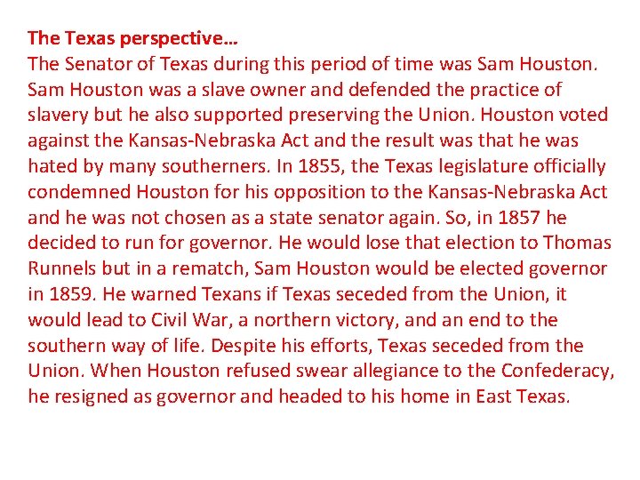 The Texas perspective… The Senator of Texas during this period of time was Sam