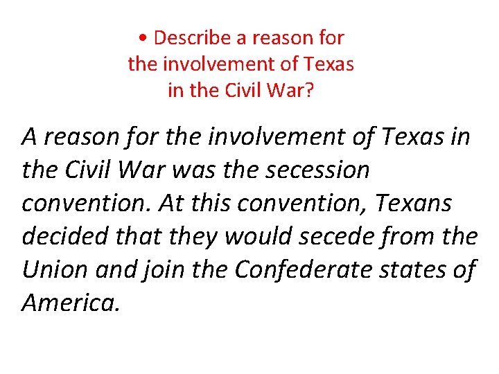  • Describe a reason for the involvement of Texas in the Civil War?