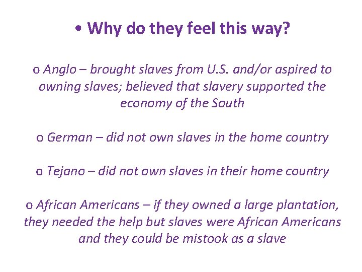  • Why do they feel this way? o Anglo – brought slaves from